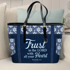 Proverbs 35 Trust In The Lord With All Your Heart Flower Large Leather Tote Bag - Christ Gifts For Religious Women - Best Mother's Day Gifts